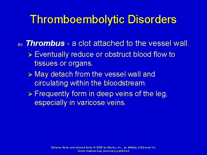 Thromboembolytic Disorders Thrombus - a clot attached to the vessel wall. Ø Eventually reduce
