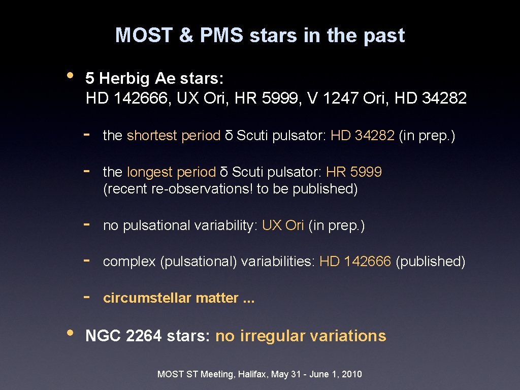 MOST & PMS stars in the past • • 5 Herbig Ae stars: HD