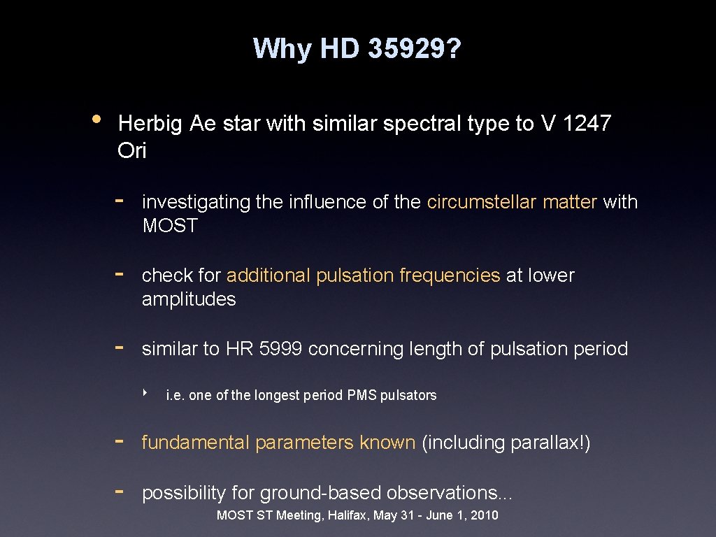 Why HD 35929? • Herbig Ae star with similar spectral type to V 1247