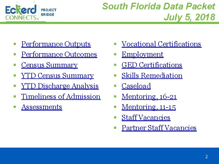 South Florida Data Packet July 5, 2018 § § § § Performance Outputs Performance