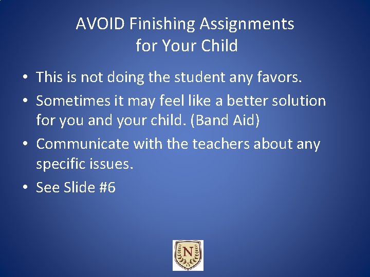 AVOID Finishing Assignments for Your Child • This is not doing the student any AVOID Finishing Assignments for Your Child • This is not doing the student any