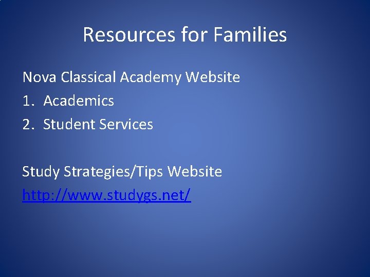 Resources for Families Nova Classical Academy Website 1. Academics 2. Student Services Study Strategies/Tips Resources for Families Nova Classical Academy Website 1. Academics 2. Student Services Study Strategies/Tips