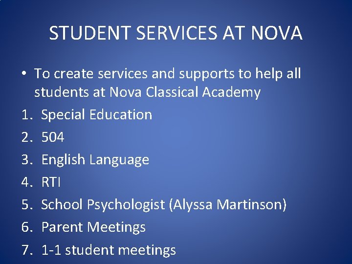 STUDENT SERVICES AT NOVA • To create services and supports to help all students STUDENT SERVICES AT NOVA • To create services and supports to help all students