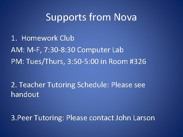 Supports from Nova 1. Homework Club AM: M-F, 7: 30 -8: 30 Computer Lab Supports from Nova 1. Homework Club AM: M-F, 7: 30 -8: 30 Computer Lab