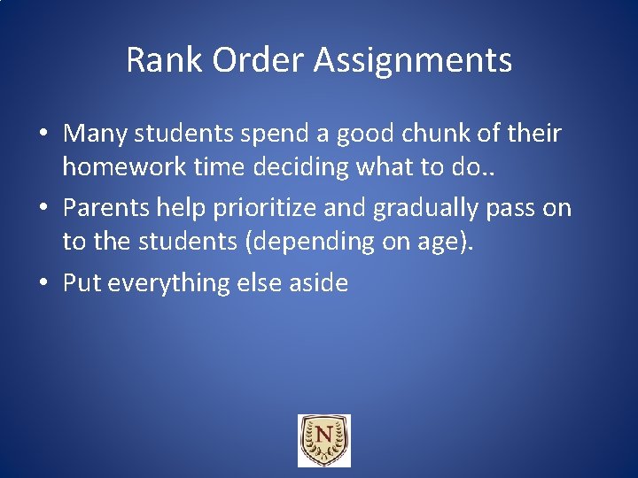 Rank Order Assignments • Many students spend a good chunk of their homework time Rank Order Assignments • Many students spend a good chunk of their homework time