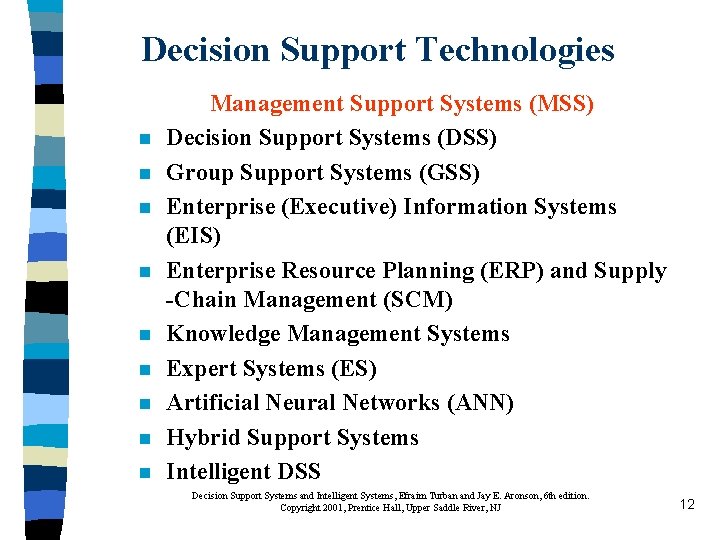 Decision Support Technologies n n n n n Management Support Systems (MSS) Decision Support