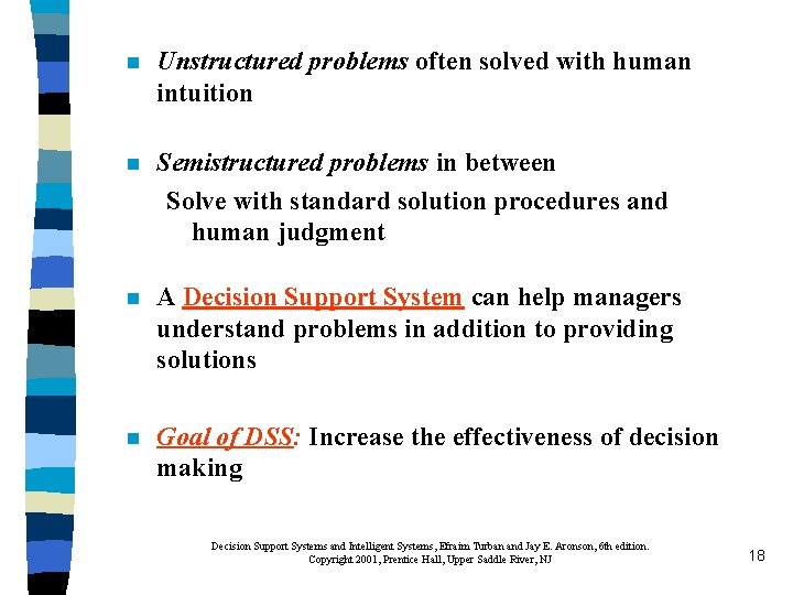 n Unstructured problems often solved with human intuition n Semistructured problems in between Solve
