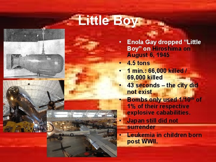 Little Boy • Enola Gay dropped “Little Boy” on Hiroshima on August 6, 1945