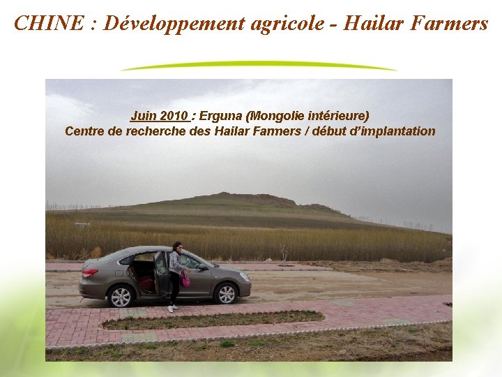 CHINE : Développement agricole - Hailar Farmers Juin 2010 : Erguna (Mongolie intérieure) Centre