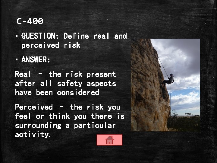 C-400 ▪ QUESTION: Define real and perceived risk ▪ ANSWER: Real – the risk