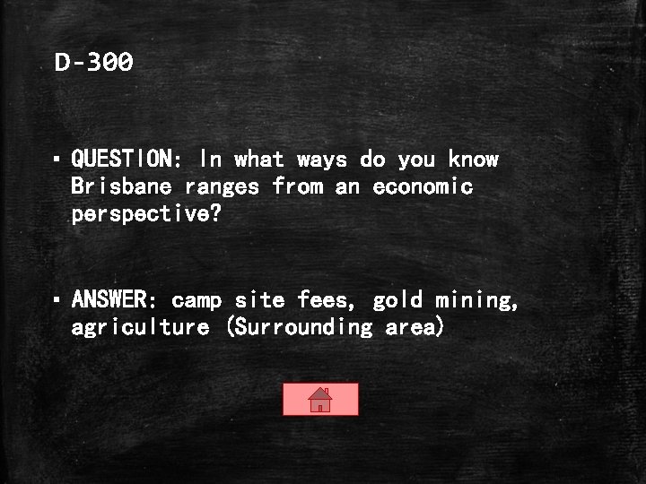 D-300 ▪ QUESTION: In what ways do you know Brisbane ranges from an economic