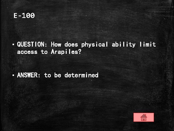 E-100 ▪ QUESTION: How does physical ability limit access to Arapiles? ▪ ANSWER: to