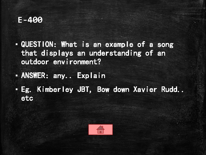 E-400 ▪ QUESTION: What is an example of a song that displays an understanding