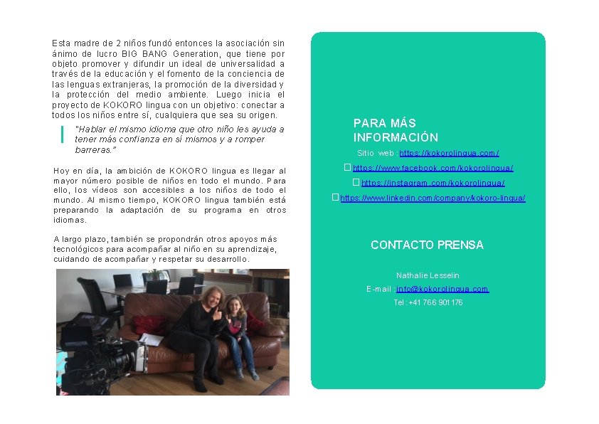 Esta madre de 2 niños fundó entonces la asociación sin ánimo de lucro BIG