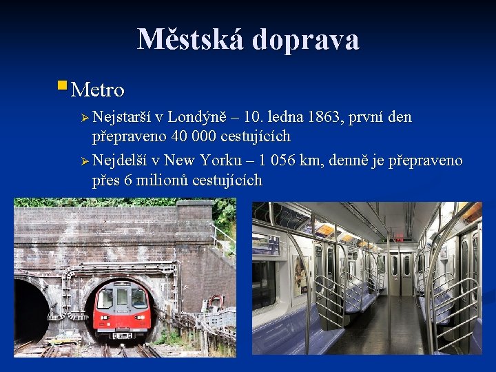 Městská doprava § Metro Ø Nejstarší v Londýně – 10. ledna 1863, první den