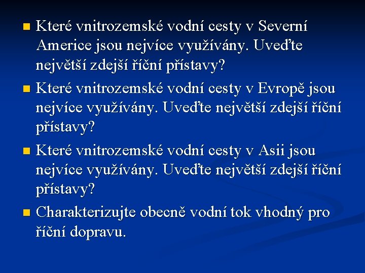 Které vnitrozemské vodní cesty v Severní Americe jsou nejvíce využívány. Uveďte největší zdejší říční