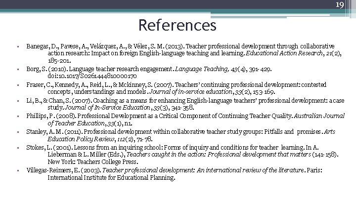 19 References • • Banegas, D. , Pavese, A. , Velázquez, A. , &