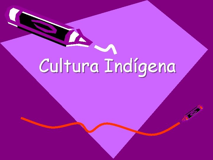 Cultura Indígena 