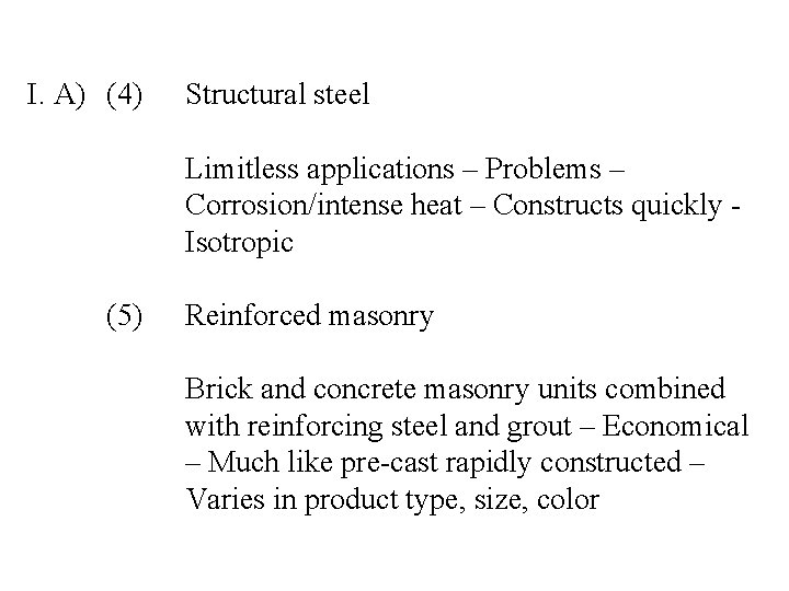 I. A) (4) Structural steel Limitless applications – Problems – Corrosion/intense heat – Constructs