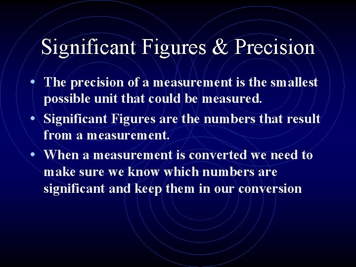 Significant Figures & Precision • The precision of a measurement is the smallest possible