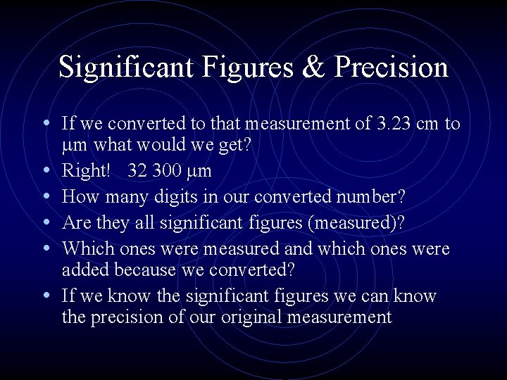 Significant Figures & Precision • If we converted to that measurement of 3. 23