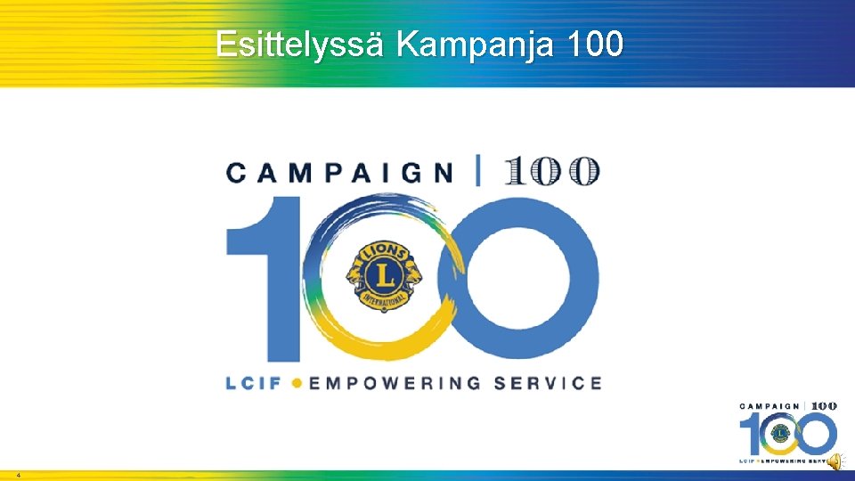 Esittelyssä Kampanja 100 4 