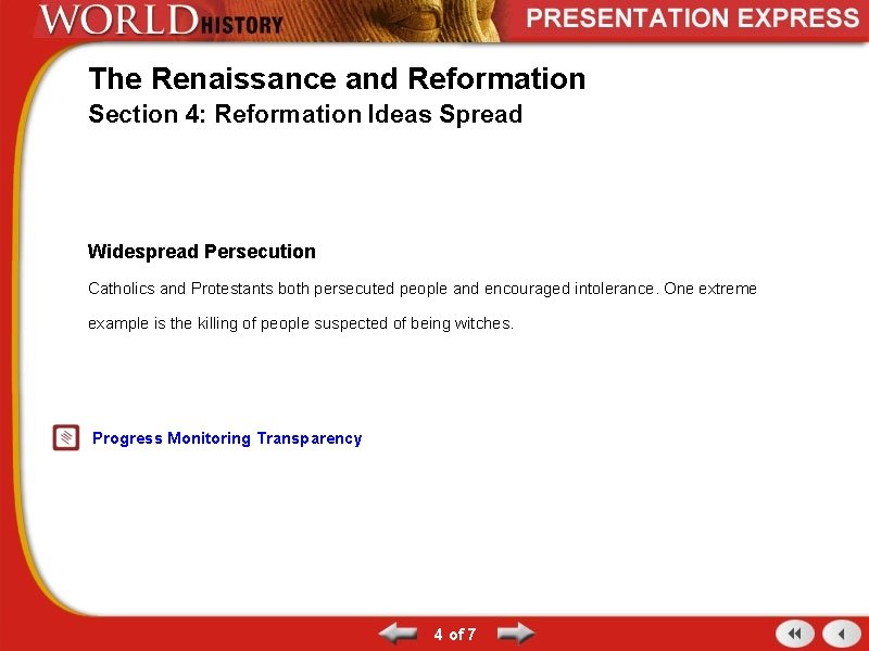 The Renaissance and Reformation Section 4: Reformation Ideas Spread Widespread Persecution Catholics and Protestants