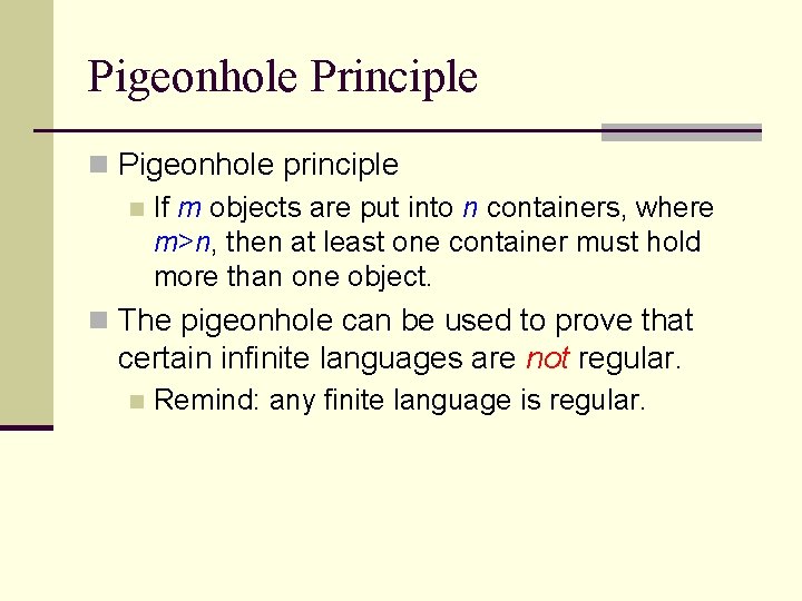 Pigeonhole Principle n Pigeonhole principle n If m objects are put into n containers,