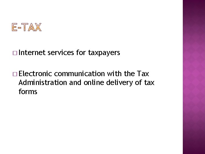 � Internet services for taxpayers � Electronic communication with the Tax Administration and online