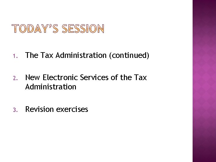 1. The Tax Administration (continued) 2. New Electronic Services of the Tax Administration 3.