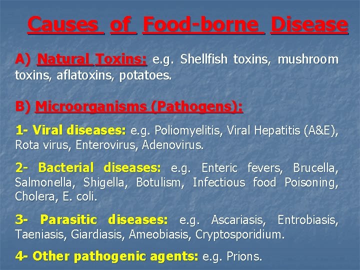 Causes of Food-borne Disease A) Natural Toxins: e. g. Shellfish toxins, mushroom toxins, aflatoxins,