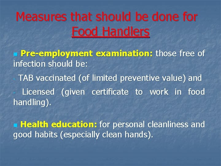 Measures that should be done for Food Handlers Pre-employment examination: those free of infection