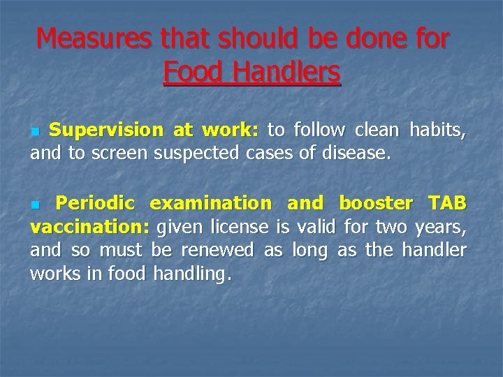 Measures that should be done for Food Handlers Supervision at work: to follow clean