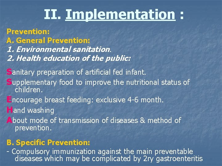 II. Implementation : Prevention: A. General Prevention: 1. Environmental sanitation. 2. Health education of