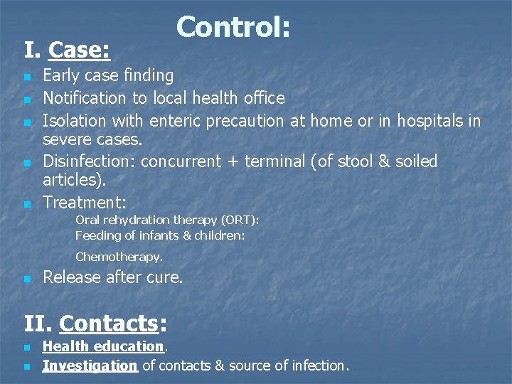 I. Case: n n n Control: Early case finding Notification to local health office