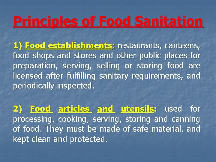 Principles of Food Sanitation 1) Food establishments: restaurants, canteens, food shops and stores and