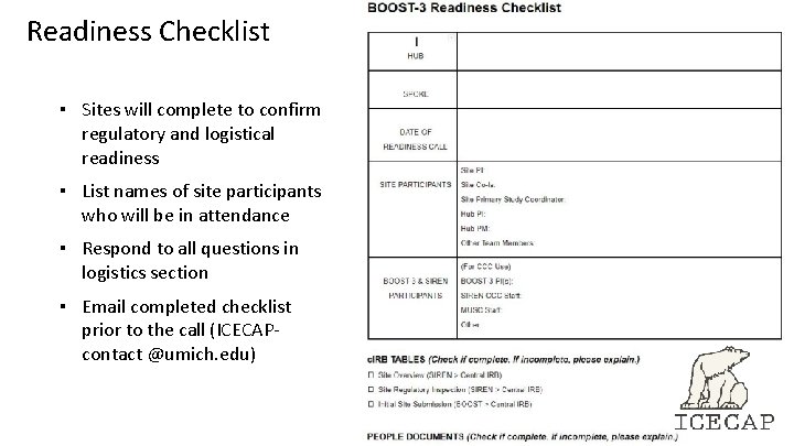 Readiness Checklist ▪ Sites will complete to confirm regulatory and logistical readiness ▪ List Readiness Checklist ▪ Sites will complete to confirm regulatory and logistical readiness ▪ List