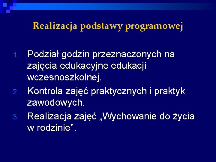 Realizacja podstawy programowej 1. 2. 3. Podział godzin przeznaczonych na zajęcia edukacyjne edukacji wczesnoszkolnej.