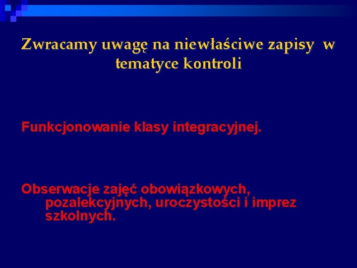 Zwracamy uwagę na niewłaściwe zapisy w tematyce kontroli Funkcjonowanie klasy integracyjnej. Obserwacje zajęć obowiązkowych,