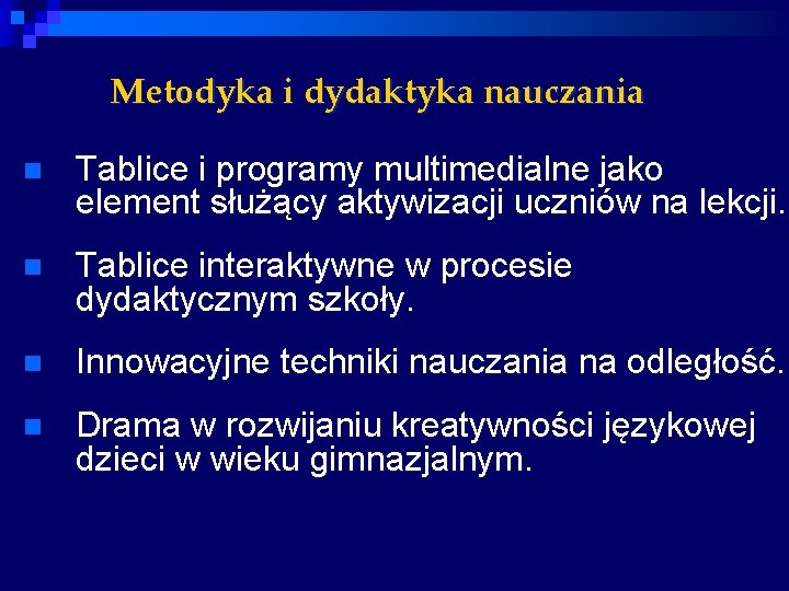 Metodyka i dydaktyka nauczania n Tablice i programy multimedialne jako element służący aktywizacji uczniów