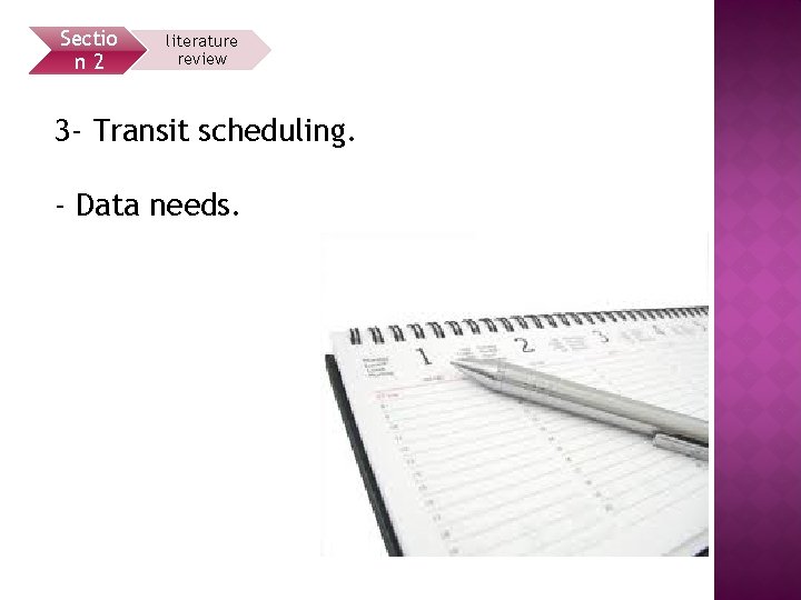Sectio n 2 literature review 3 - Transit scheduling. - Data needs. 