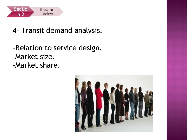 Sectio n 2 literature review 4 - Transit demand analysis. -Relation to service design.