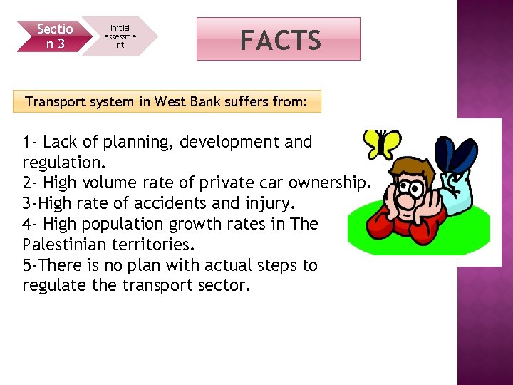 Sectio n 3 Initial assessme nt FACTS Transport system in West Bank suffers from: