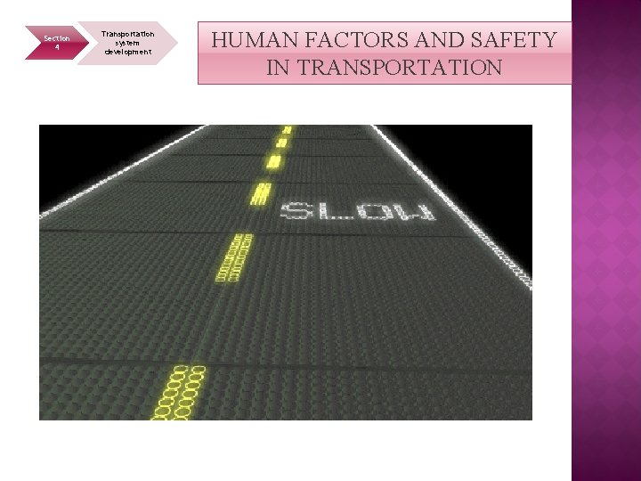 Section 4 Transportation system development HUMAN FACTORS AND SAFETY IN TRANSPORTATION 