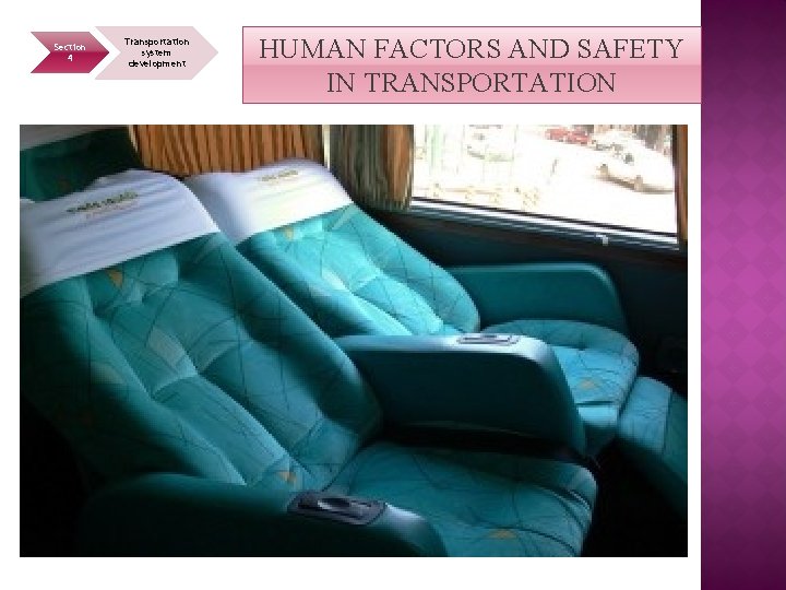 Section 4 Transportation system development HUMAN FACTORS AND SAFETY IN TRANSPORTATION 