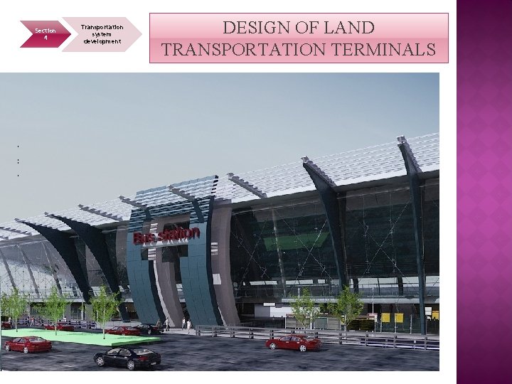 Section 4 Transportation system development DESIGN OF LAND TRANSPORTATION TERMINALS 