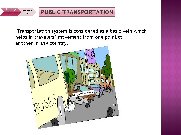 Sectio n 1 Introductio n PUBLIC TRANSPORTATION Transportation system is considered as a basic