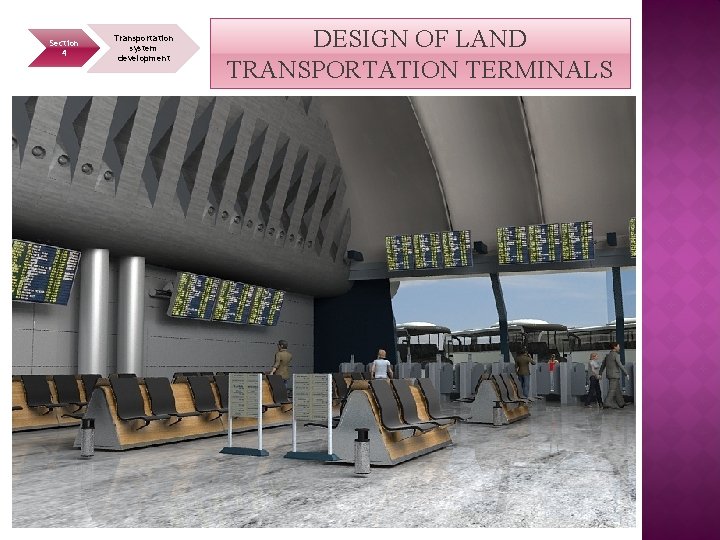 Section 4 Transportation system development DESIGN OF LAND TRANSPORTATION TERMINALS 