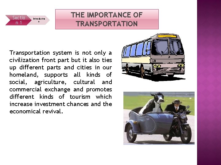 Sectio n 1 Introductio n THE IMPORTANCE OF TRANSPORTATION Transportation system is not only