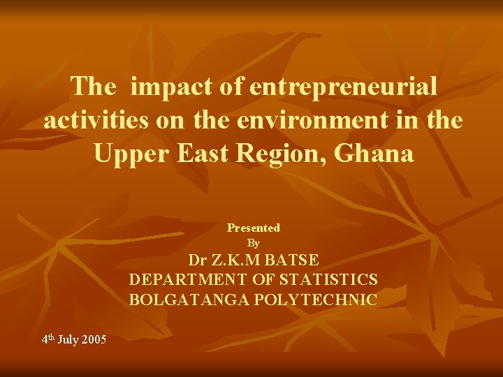 The impact of entrepreneurial activities on the environment in the Upper East Region, Ghana